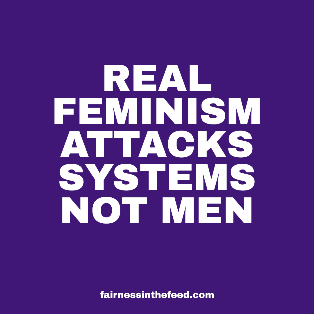 Real feminism attacks systems